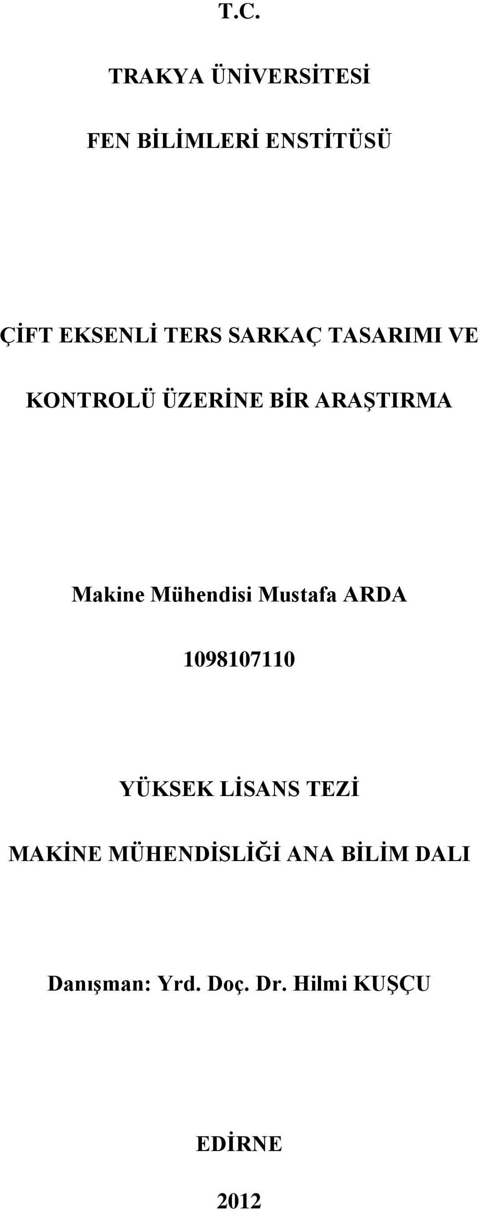 Mühendisi Mustafa ARDA 1098107110 YÜKSEK LİSANS TEZİ MAKİNE