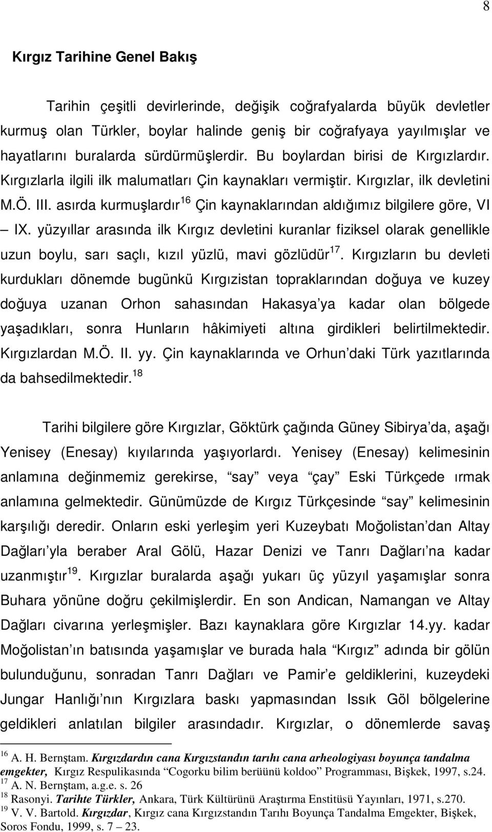 asırda kurmuşlardır 16 Çin kaynaklarından aldığımız bilgilere göre, VI IX.