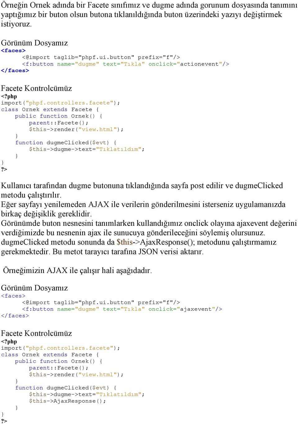 facete"); class Ornek extends Facete { public function Ornek() { parent::facete(); $this->render("view.