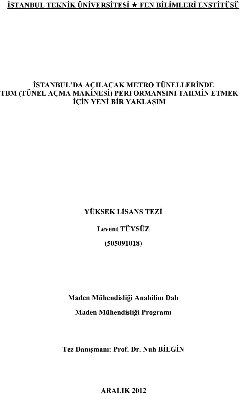 (505091018) Maden Mühendisliği Anabilim Dalı Maden Mühendisliği Programı Maden Mühendisliği Programı Tez