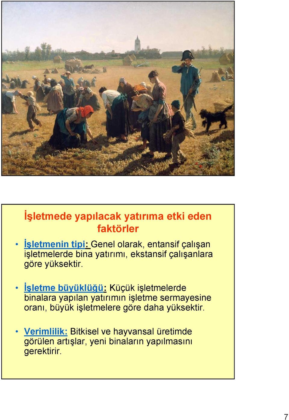 İşletme büyüklüğü: Küçük işletmelerde binalara yapılan yatırımın işletme sermayesine oranı, büyük