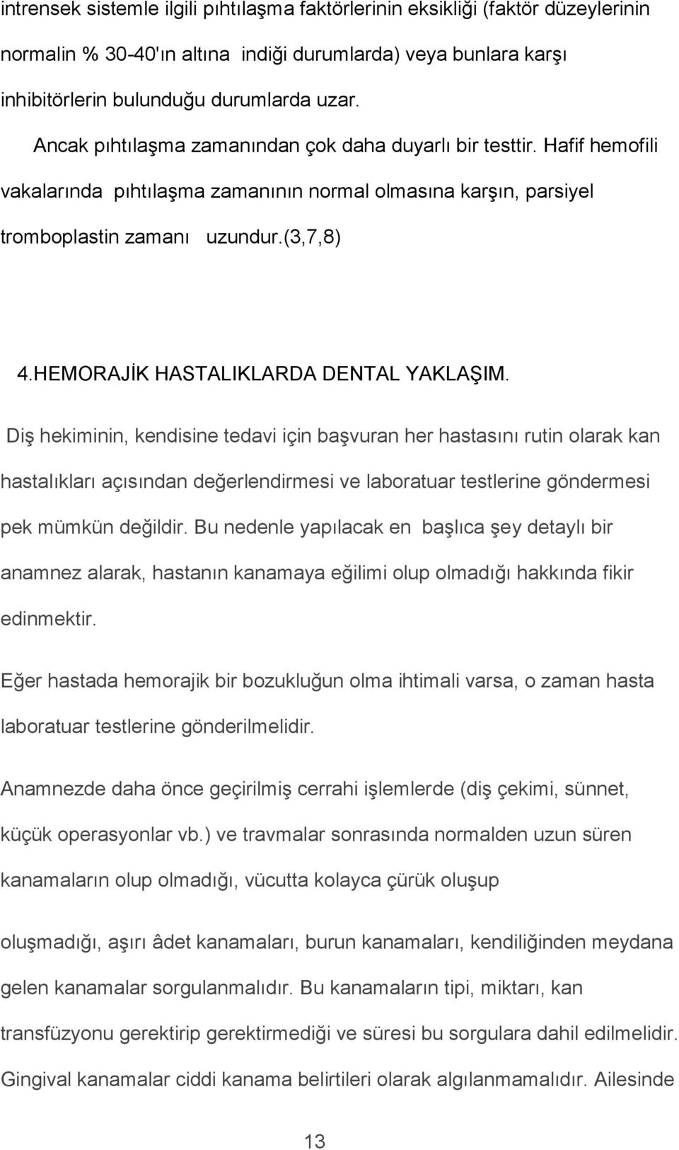 HEMORAJİK HASTALIKLARDA DENTAL YAKLAŞIM.