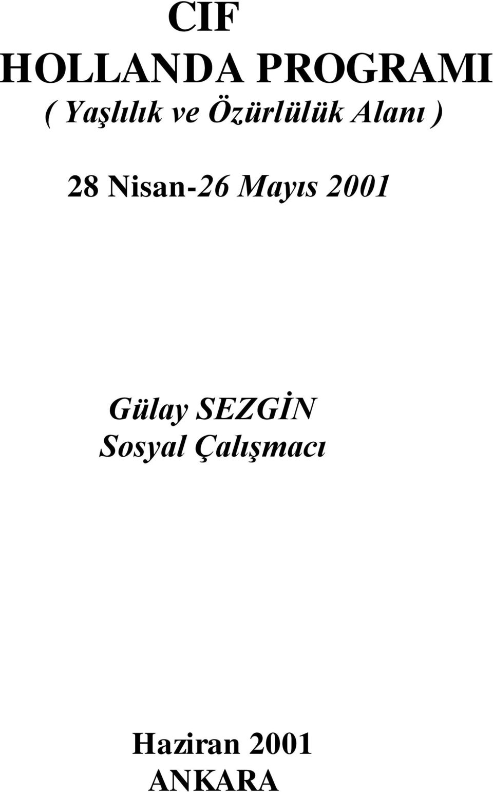 28 Nisan-26 Mayıs 2001 Gülay
