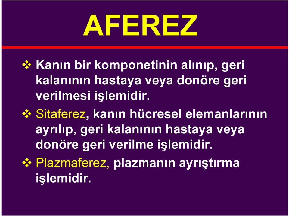 Sitaferez, kanın hücresel elemanlarının ayrılıp, geri