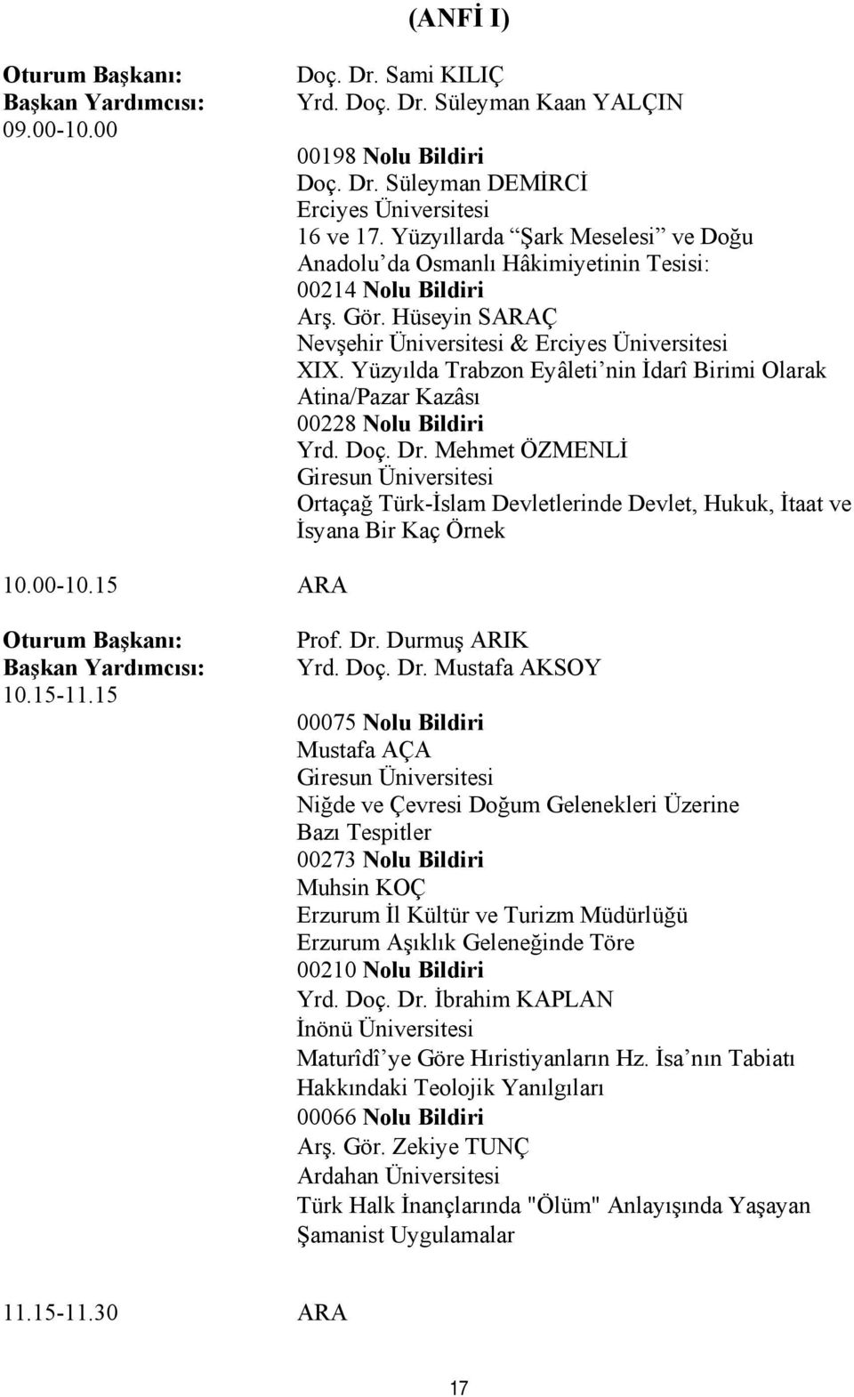 Yüzyılda Trabzon Eyâleti nin İdarî Birimi Olarak Atina/Pazar Kazâsı 00228 Nolu Bildiri Yrd. Doç. Dr.