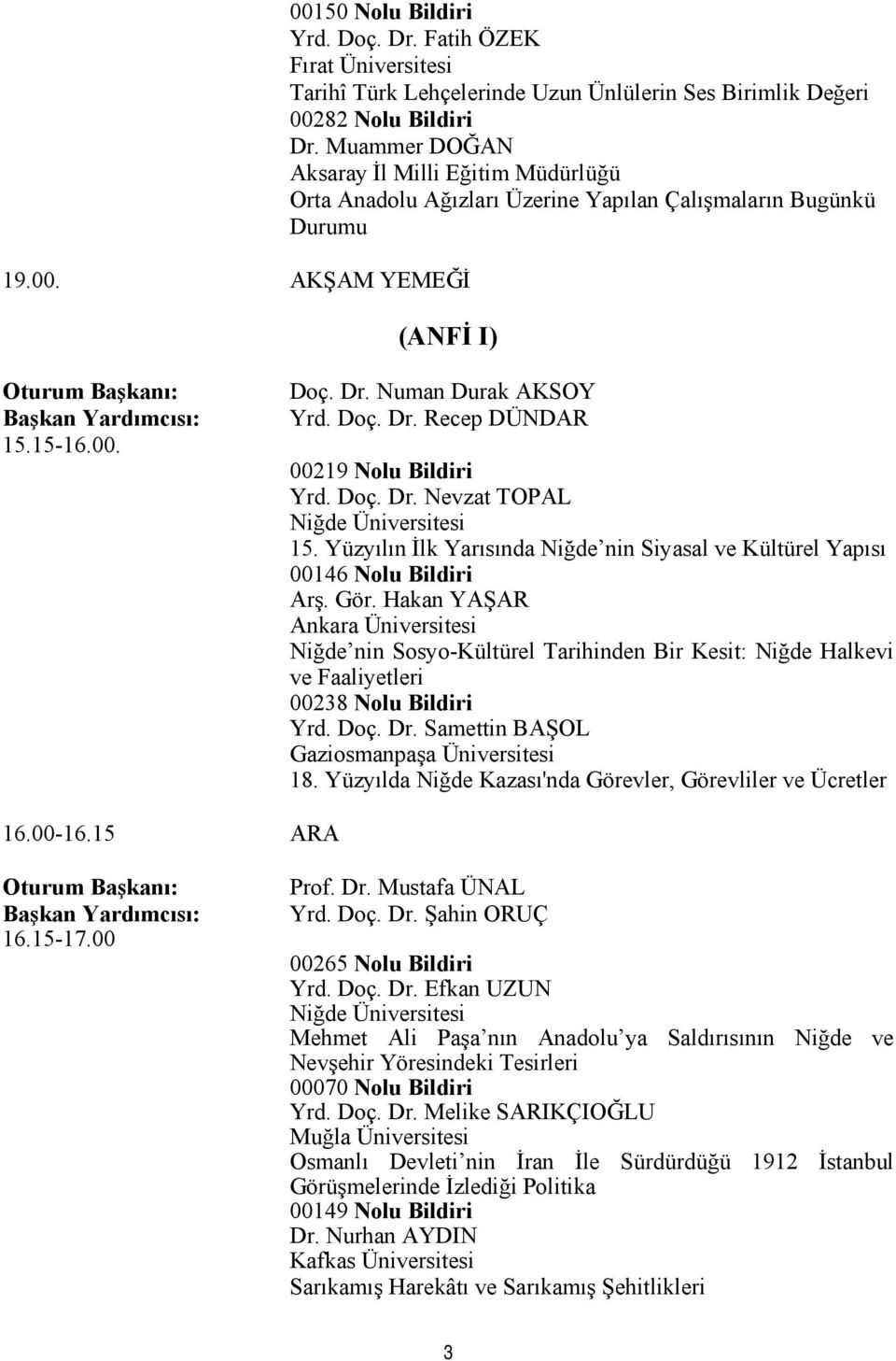 Doç. Dr. Nevzat TOPAL 15. Yüzyılın İlk Yarısında Niğde nin Siyasal ve Kültürel Yapısı 00146 Nolu Bildiri Arş. Gör.