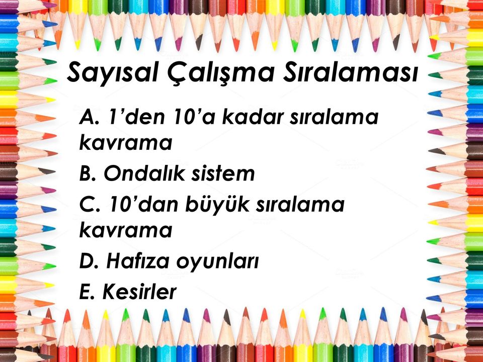 Ondalık sistem C.