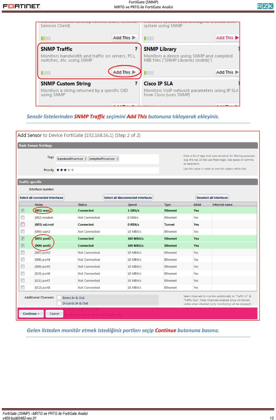 Gelen listeden monitör etmek istediğiniz portları