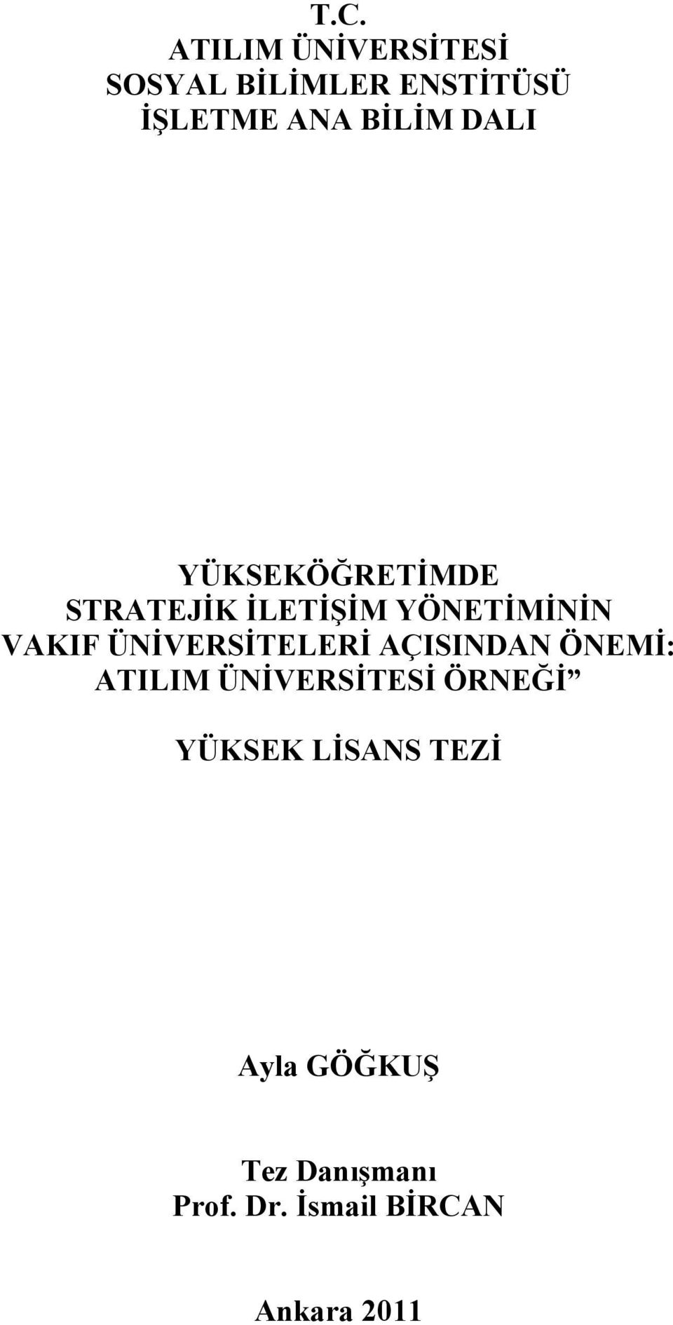 ÜNİVERSİTELERİ AÇISINDAN ÖNEMİ: ATILIM ÜNİVERSİTESİ ÖRNEĞİ YÜKSEK