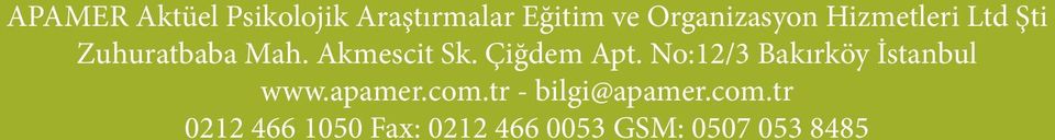 Akmescit Sk. Çiğdem Apt. No:12/3 Bakırköy İstanbul www.