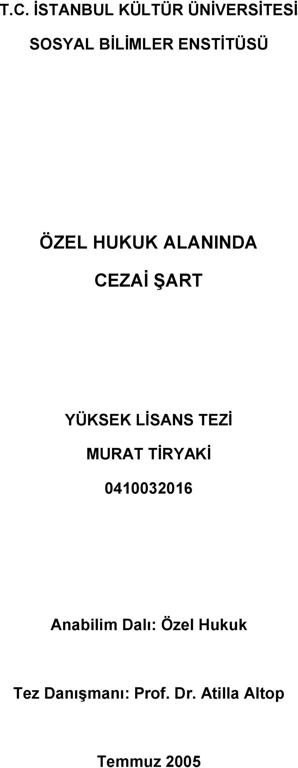 LİSANS TEZİ MURAT TİRYAKİ 0410032016 Anabilim Dalı: