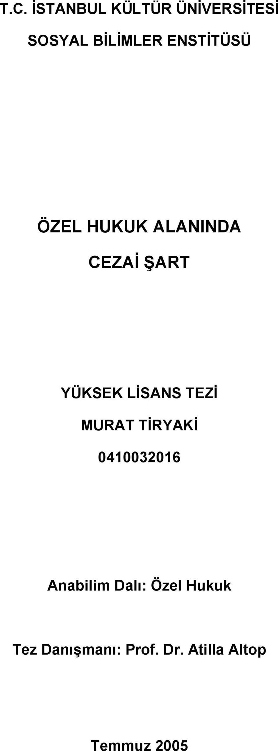 LİSANS TEZİ MURAT TİRYAKİ 0410032016 Anabilim Dalı: