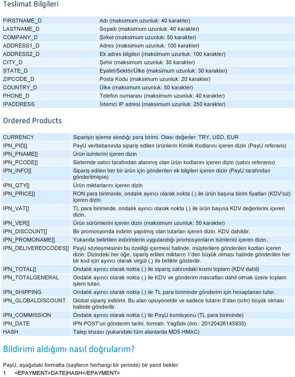 karakter) Posta Kodu (maksimum uzunluk: 20 karakter) Ülke (maksimum uzunluk: 50 karakter) Telefon numarası (maksimum uzunluk: 40 karakter) İstemci IP adresi (maksimum uzunluk: 250 karakter) CURRENCY