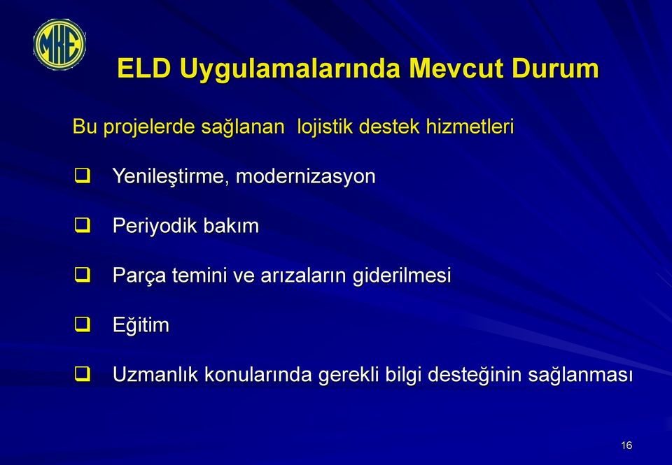 Periyodik bakım Parça temini ve arızaların giderilmesi