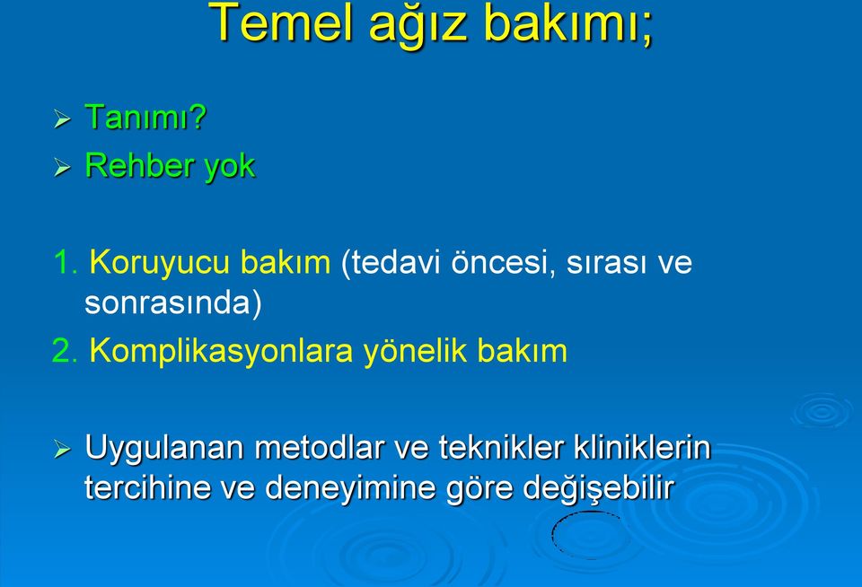 2. Komplikasyonlara yönelik bakım Uygulanan metodlar