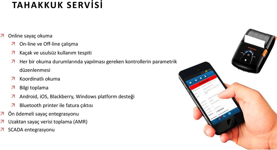 Koordinatlı okuma Bilgi toplama Android, ios, Blackberry, Windows platform desteği Bluetooth