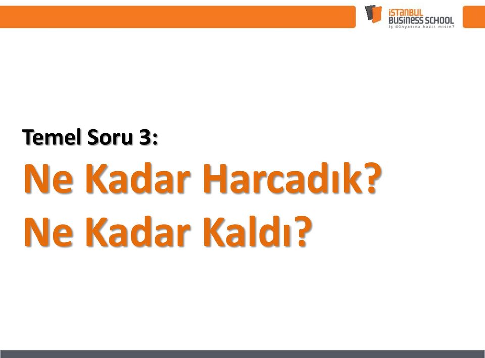 Harcadık?