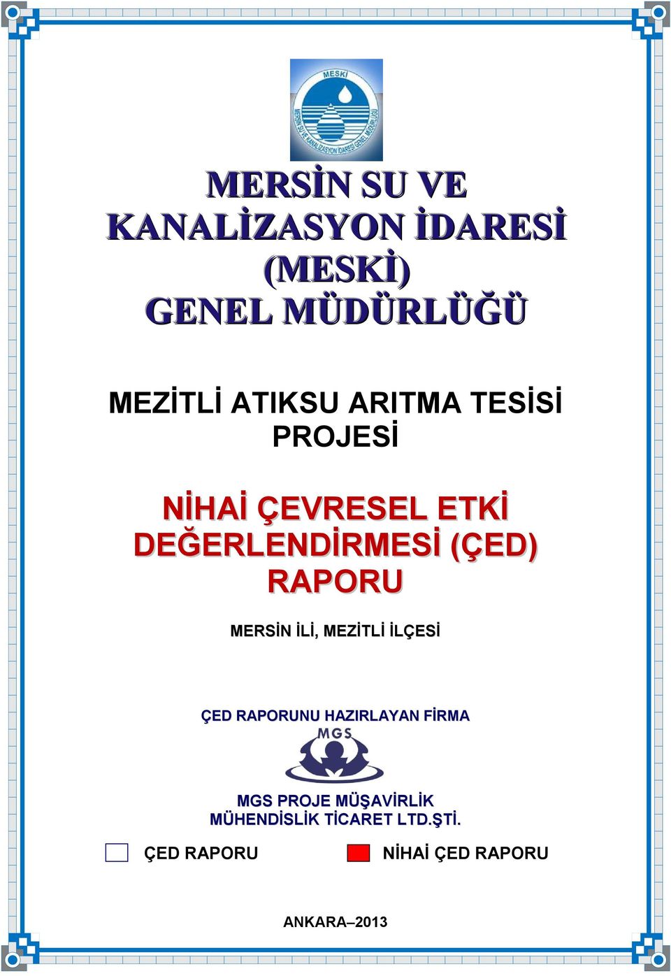 MERSİN İLİ, MEZİTLİ İLÇESİ ÇED RAPORUNU HAZIRLAYAN FİRMA MGS PROJE