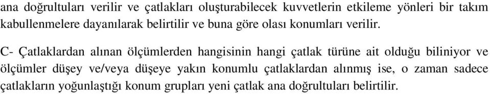 C- Çatlaklardan alınan ölçümlerden hangisinin hangi çatlak türüne ait olduğu biliniyor ve ölçümler düşey