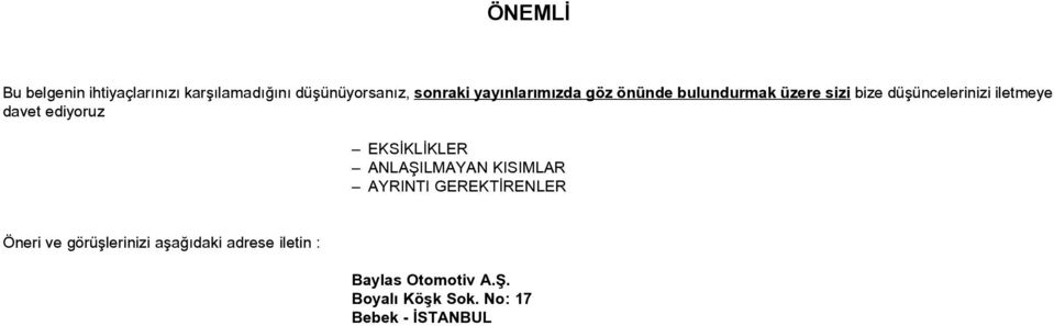 davet ediyoruz EKSİKLİKLER ANLAŞILMAYAN KISIMLAR AYRINTI GEREKTİRENLER Öneri ve