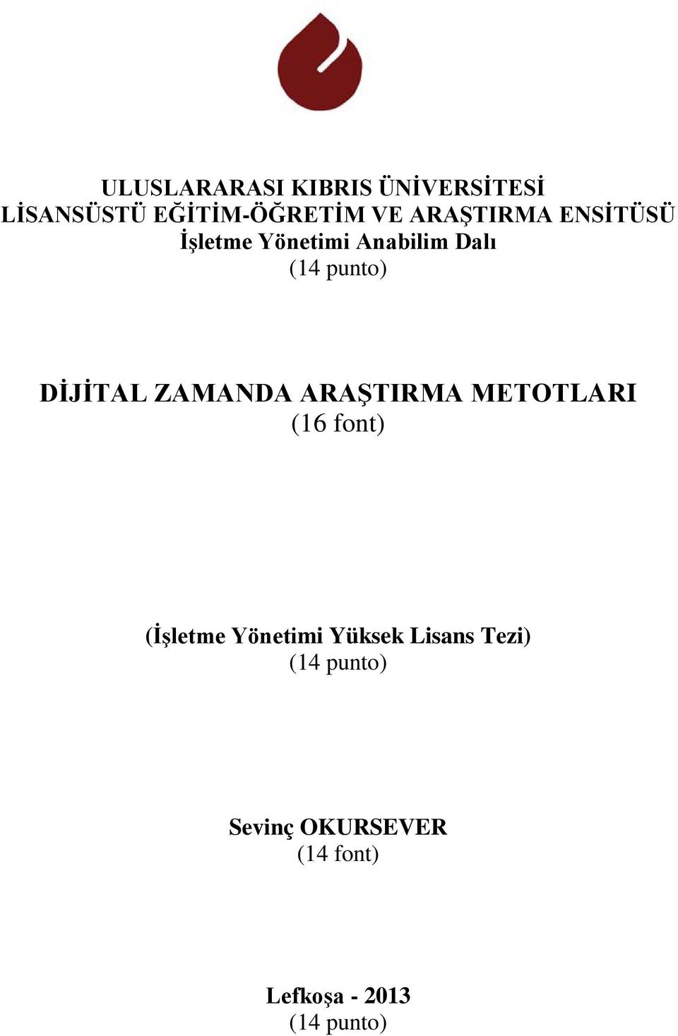 DİJİTAL ZAMANDA ARAŞTIRMA METOTLARI (16 font) (İşletme