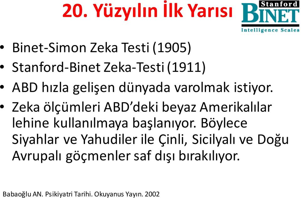 Zeka ölçümleri ABD deki beyaz Amerikalılar lehine kullanılmaya başlanıyor.