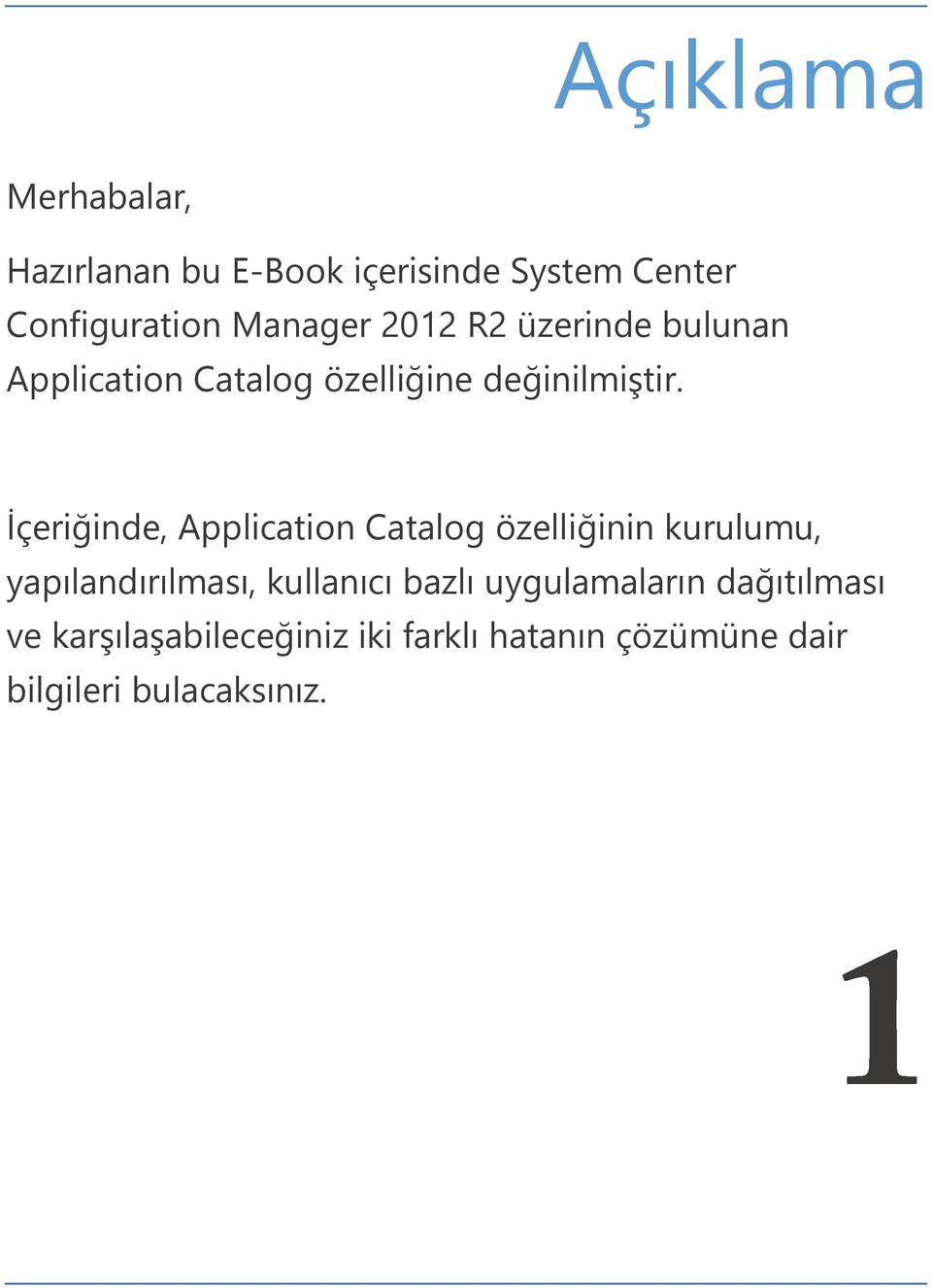 İçeriğinde, Application Catalog özelliğinin kurulumu, yapılandırılması, kullanıcı bazlı