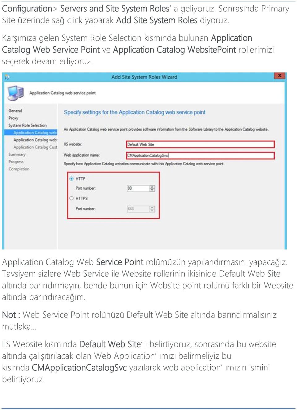 Application Catalog Web Service Point rolümüzün yapılandırmasını yapacağız.