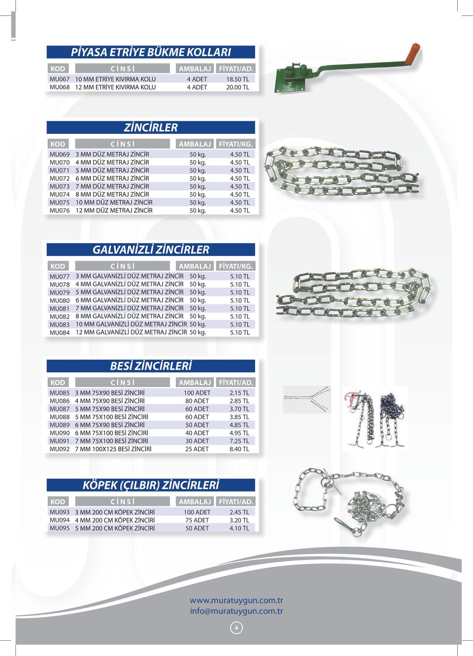 10 TL 5.10 TL 5.10 TL 5.10 TL 5.10 TL 5.10 TL 5.10 TL MU085 MU086 MU087 MU088 MU089 MU090 MU091 MU092 BESİ ZİNCİRLERİ 100 ADET 80 ADET 60 ADET 60 ADET 40 ADET 30 ADET 2 2.