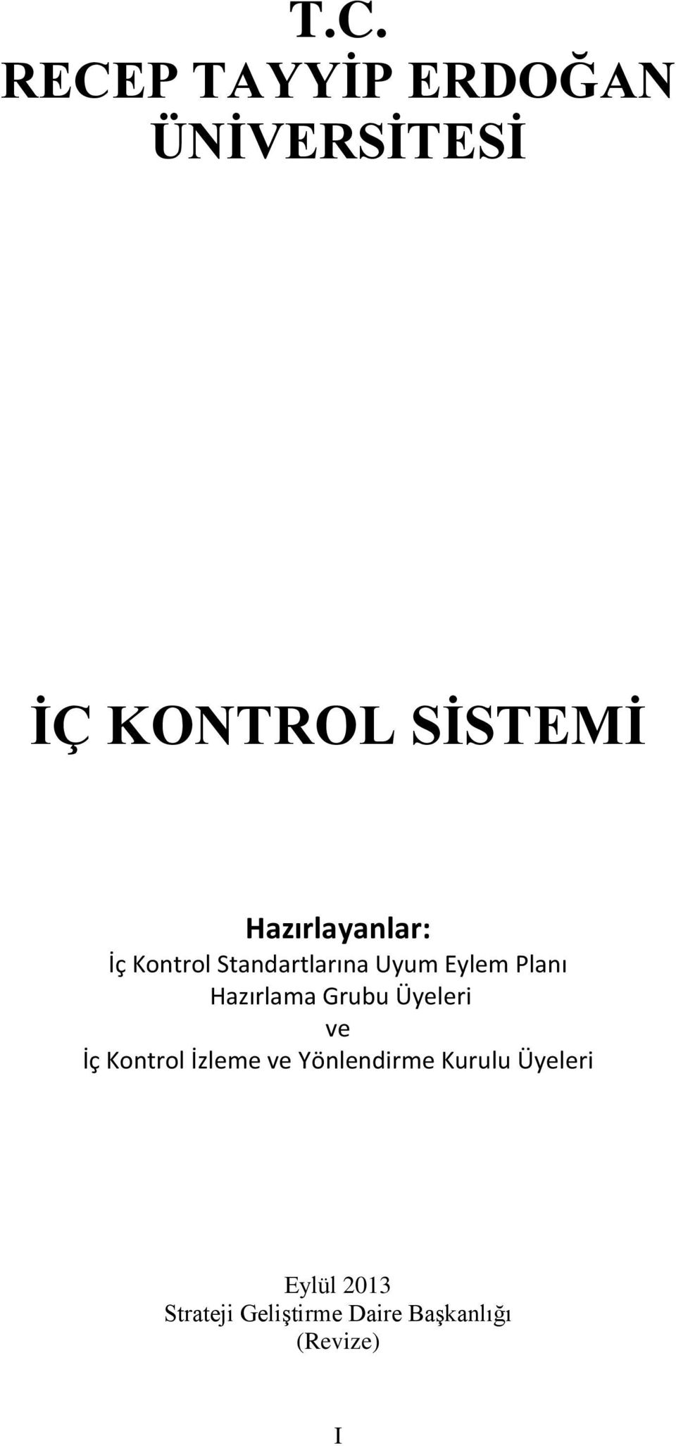 Hazırlama Grubu Üyeleri ve İç Kontrol İzleme ve Yönlendirme