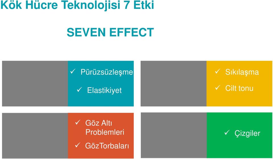 Elastikiyet Sıkılaşma Cilt tonu