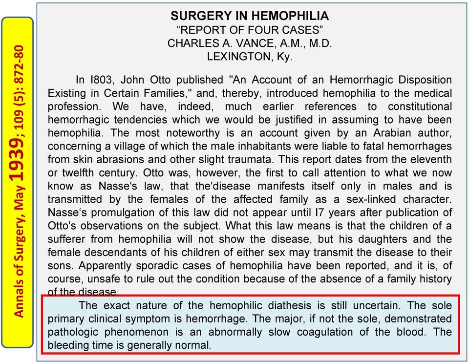 We have, indeed, much earlier references to constitutional hemorrhagic tendencies which we would be justified in assuming to have been hemophilia.