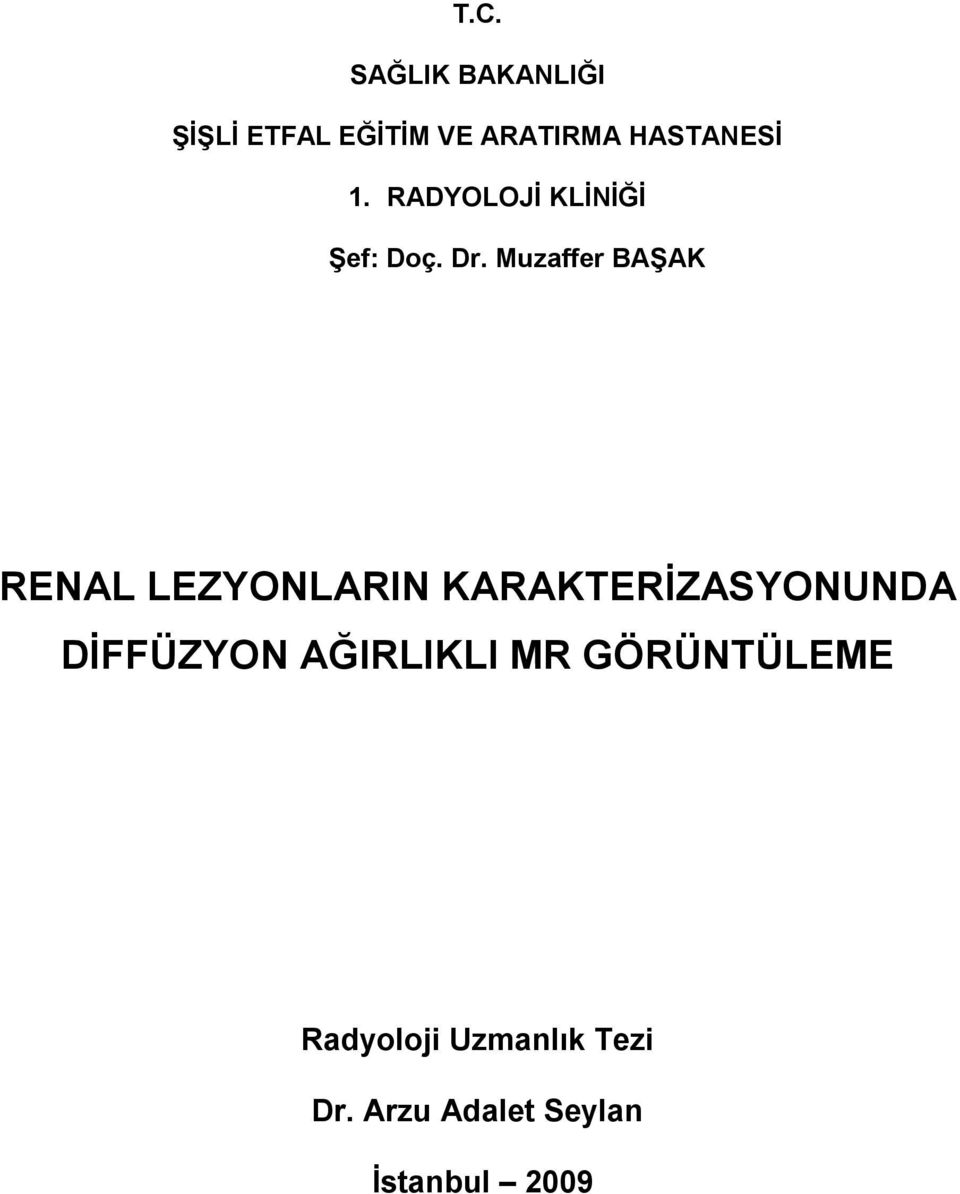 Muzaffer BAAK RENAL LEZYONLARIN KARAKTERZASYONUNDA