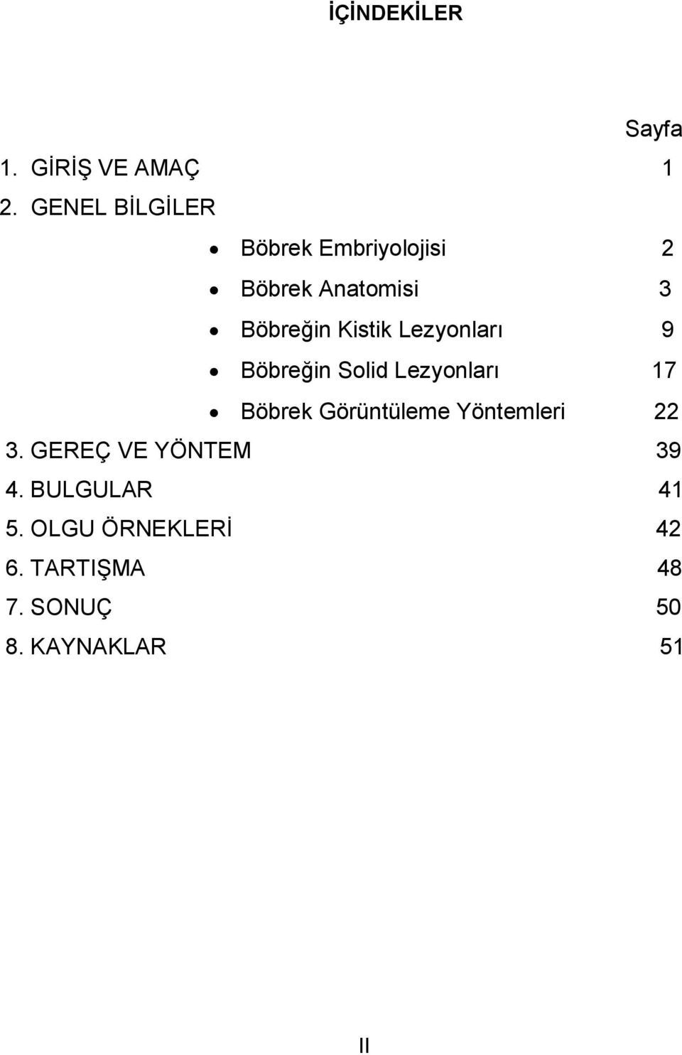 Kistik Lezyonlar 9 Böbrein Solid Lezyonlar 17 Böbrek Görüntüleme