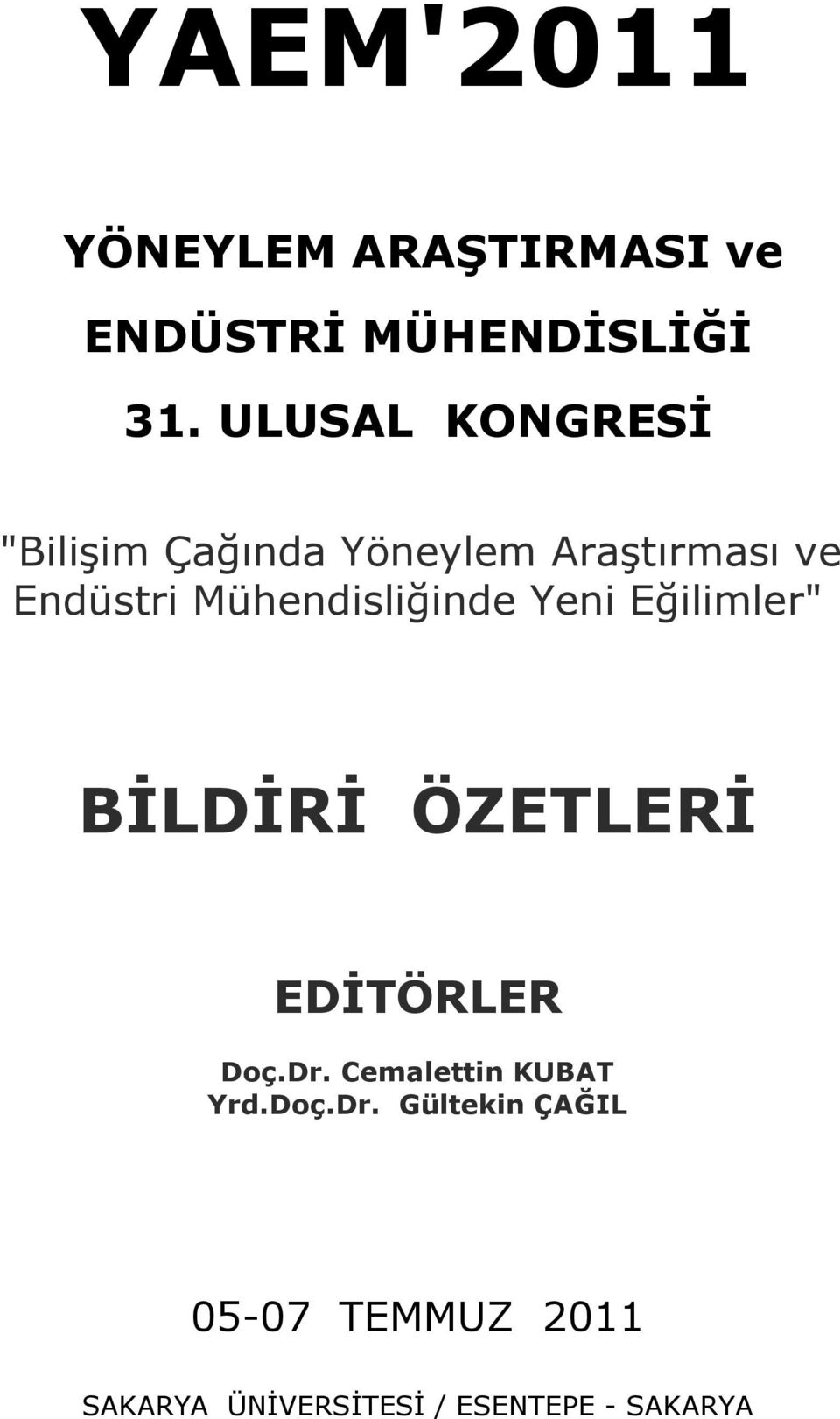 Mühendisliğinde Yeni Eğilimler" BĠLDĠRĠ ÖZETLERĠ EDĠTÖRLER Doç.Dr.