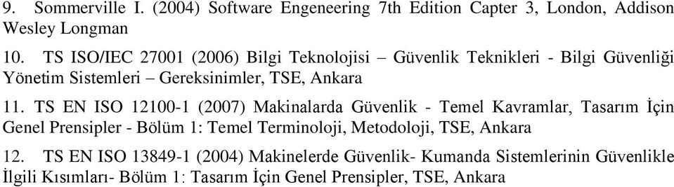 TS EN ISO 12100-1 (2007) Makinalarda Güvenlik - Temel Kavramlar, Tasarım İçin Genel Prensipler - Bölüm 1: Temel Terminoloji,