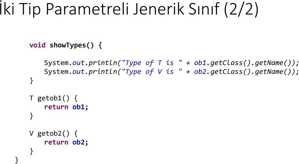getname()); System.out.println("Type of V is " + ob2.
