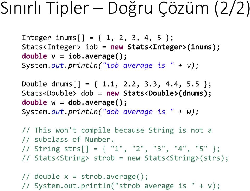 5 ; Stats<Double> dob = new Stats<Double>(dnums); double w = dob.average(); System.out.