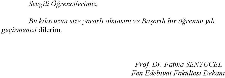 yılı geçirmenizi dilerim. Prof. Dr.