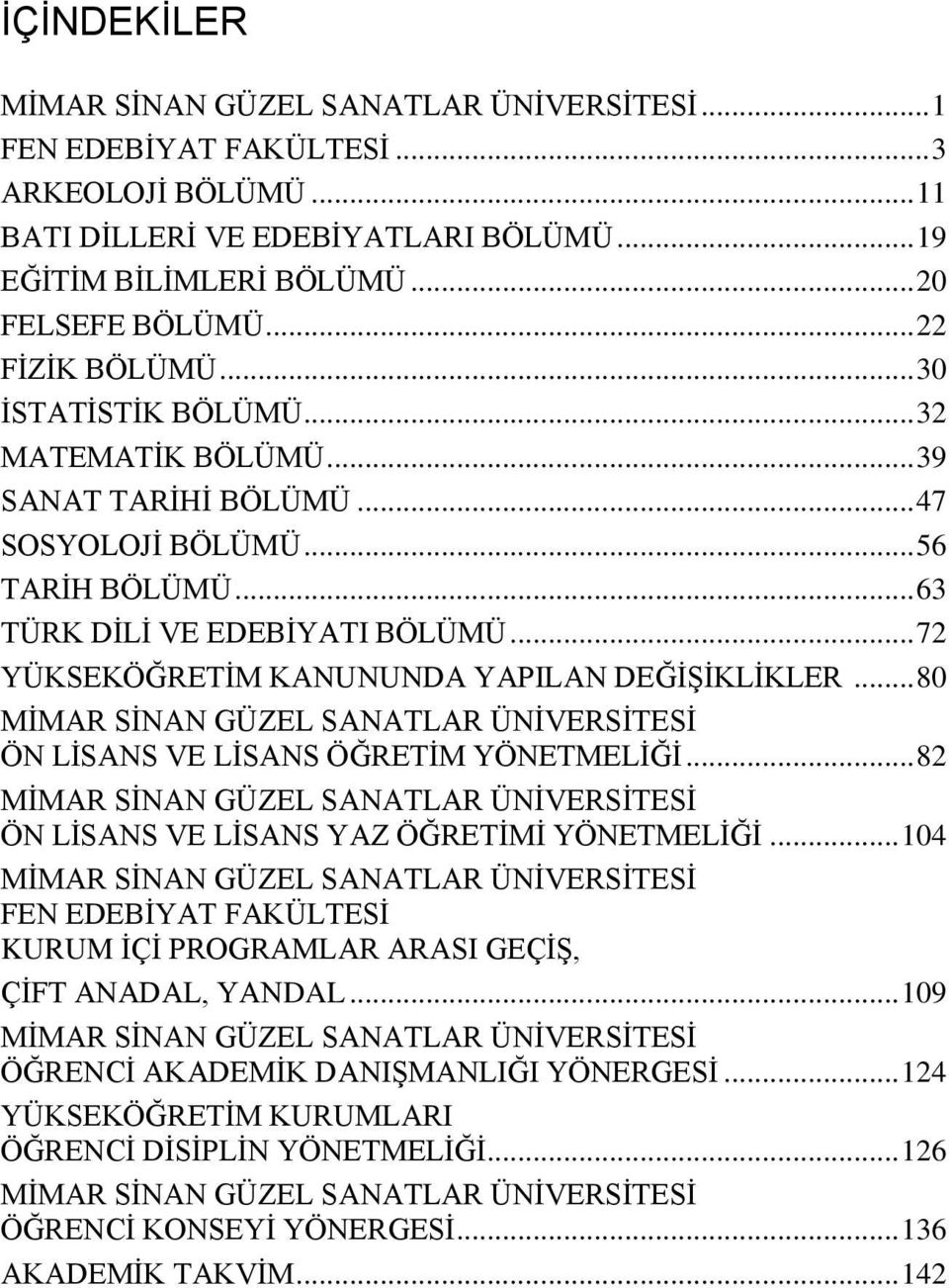 .. MİMR İNN GÜEL NTLR ÜNİVERİTEİ ÖN LİN VE LİN ÖĞRETİM YÖNETMELİĞİ... MİMR İNN GÜEL NTLR ÜNİVERİTEİ ÖN LİN VE LİN Y ÖĞRETİMİ YÖNETMELİĞİ.