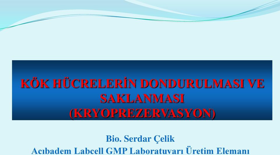 Bio. Serdar Çelik Acıbadem