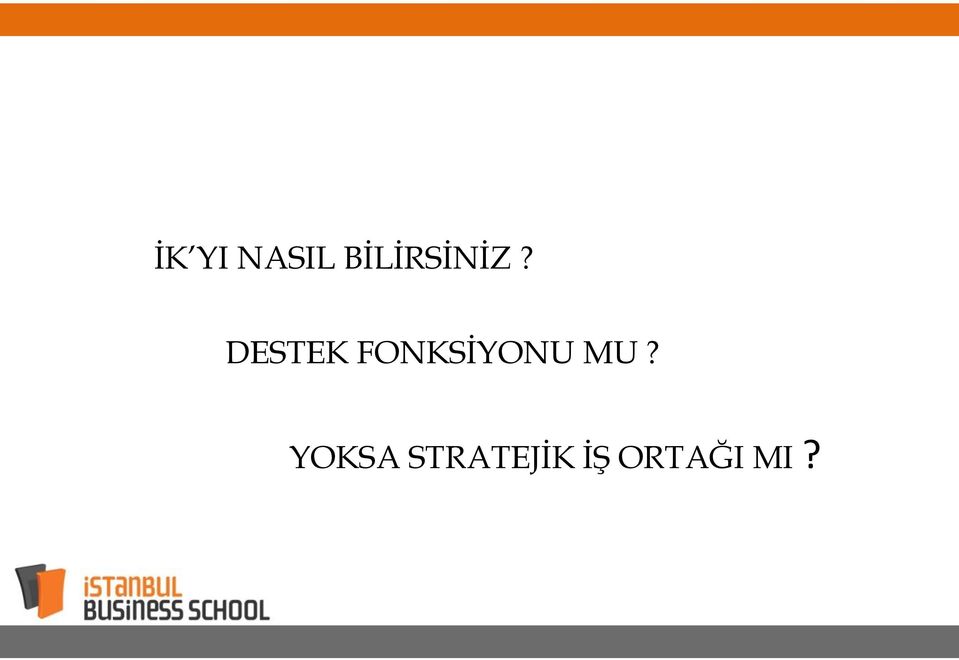 DESTEK FONKSİYONU