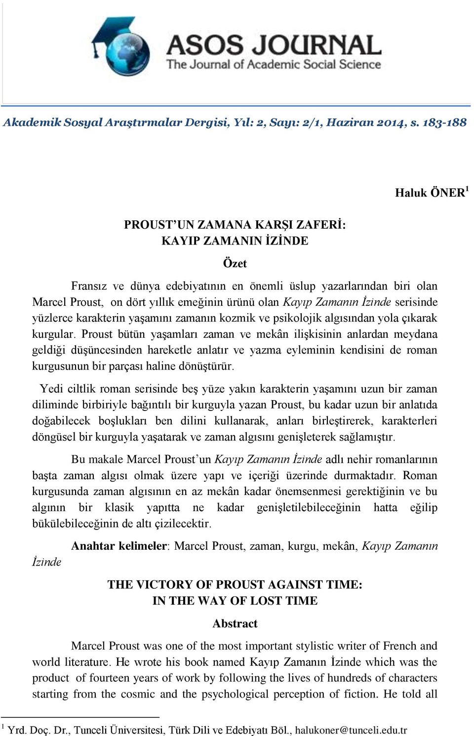 Kayıp Zamanın İzinde serisinde yüzlerce karakterin yaşamını zamanın kozmik ve psikolojik algısından yola çıkarak kurgular.