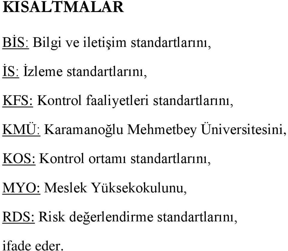 Karamanoğlu Mehmetbey Üniversitesini, KOS: Kontrol ortamı