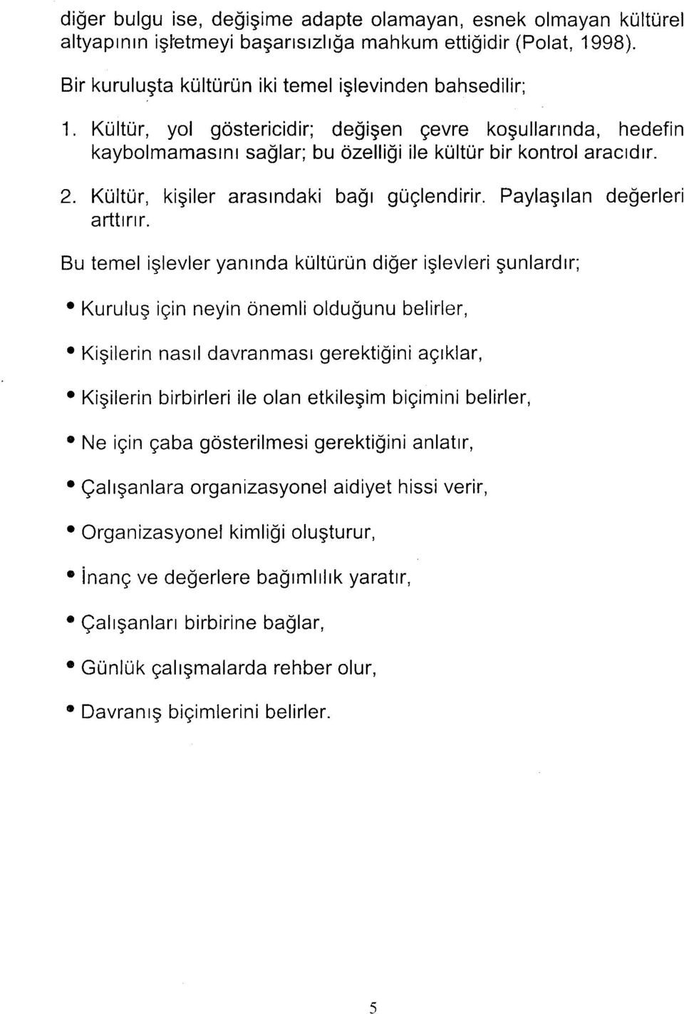 Paylaşılan değerleri arttırır.