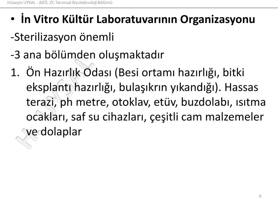 Ön Hazırlık Odası (Besi ortamı hazırlığı, bitki eksplantı hazırlığı,