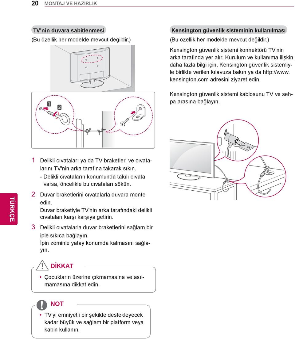 Kurulum ve kullanıma ilişkin daha fazla bilgi için, Kensington güvenlik sistemiyle birlikte verilen kılavuza bakın ya da http://www. kensington.com adresini ziyaret edin.