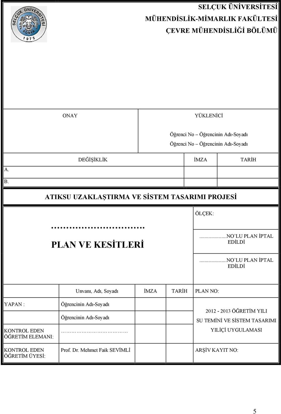 ..NO LU PLAN İPTAL EDİLDİ.