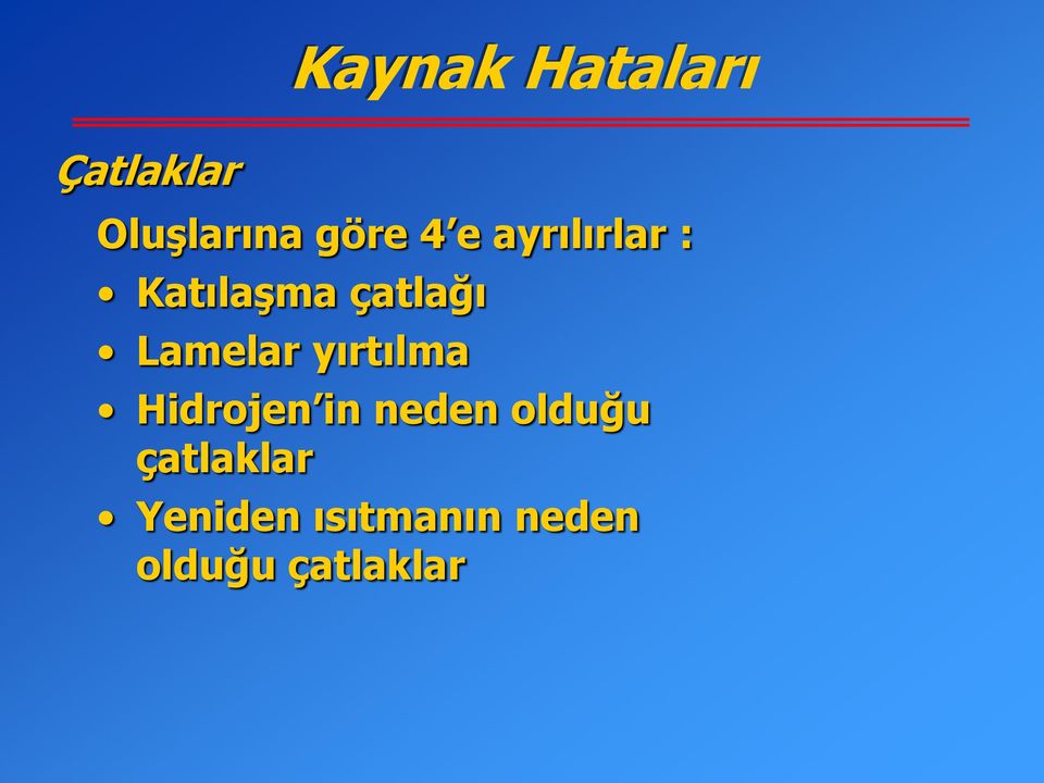 yırtılma Hidrojen in neden olduğu