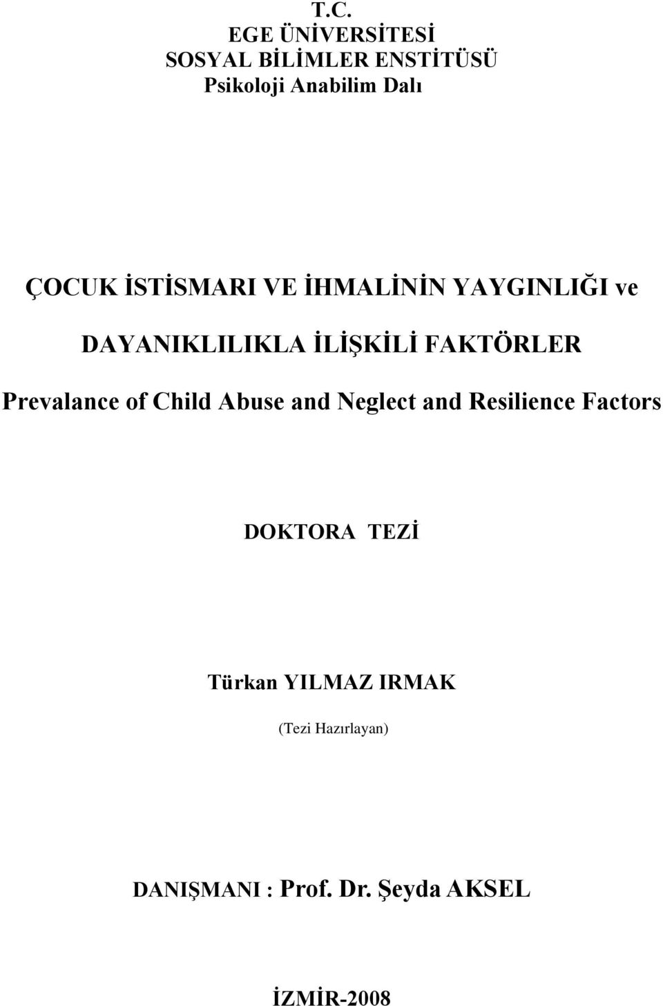 Prevalance of Child Abuse and Neglect and Resilience Factors DOKTORA TEZİ